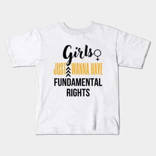 Girls just wanna have fundamental rights Kids T-Shirt